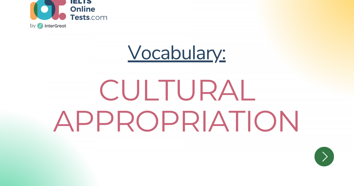 Cultural Appropriation | IELTS Online Tests